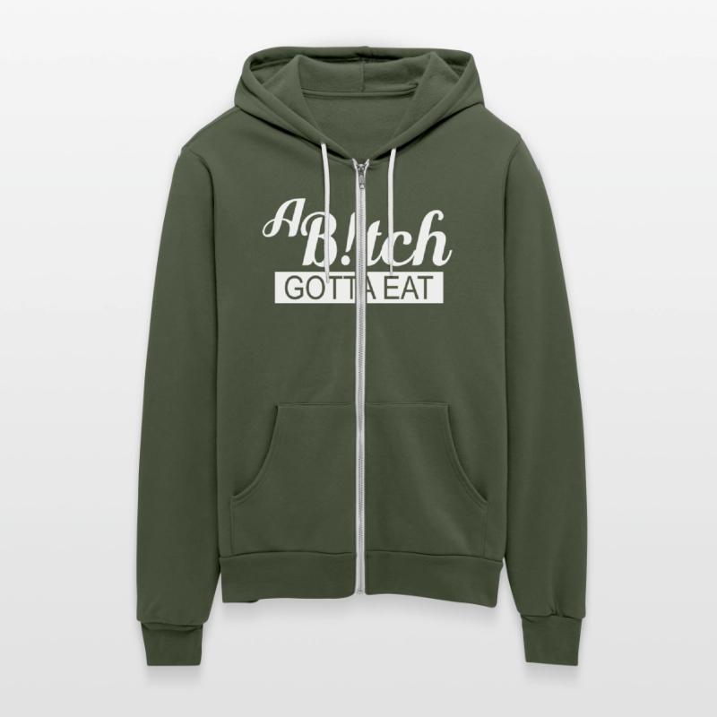 A B!tch Gotta Eat Apparel