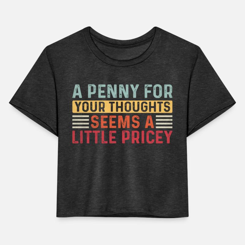 A Penny For Your Thoughts Seems A Little Pricey