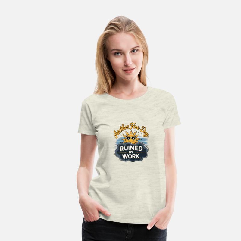 Another Fine Day Ruined by Work