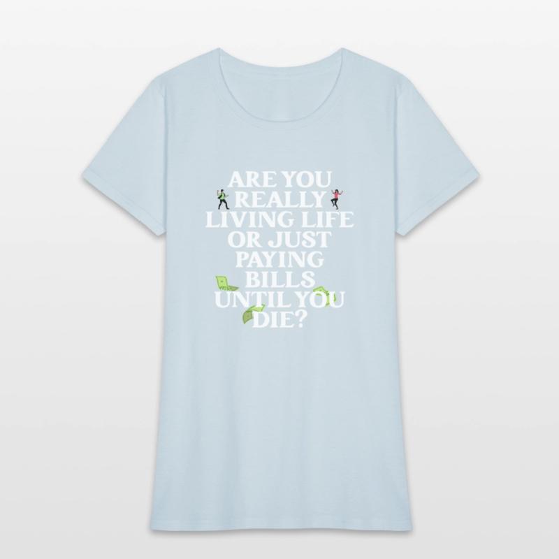 Are You Really Living Life Or Just Paying Bills