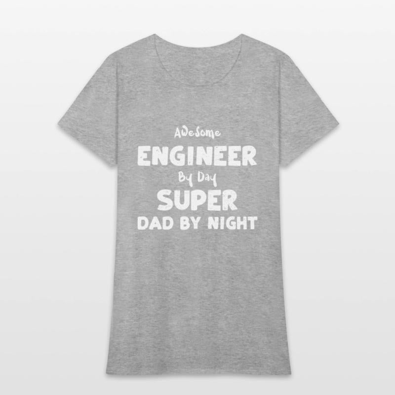 Awesome Engineer By Day Super Da...