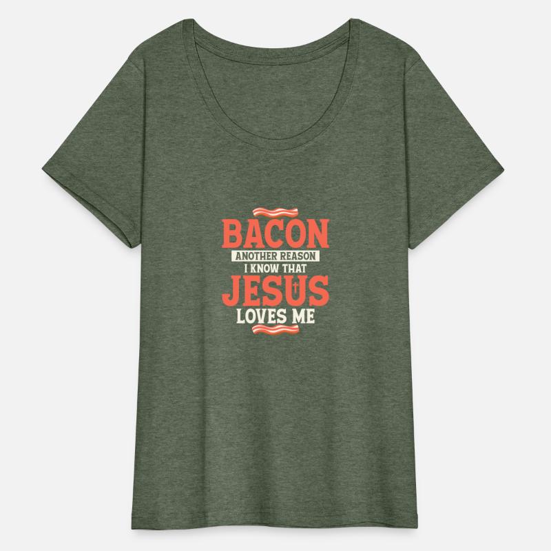 Bacon Another Reason I Know That Jesus Loves Me