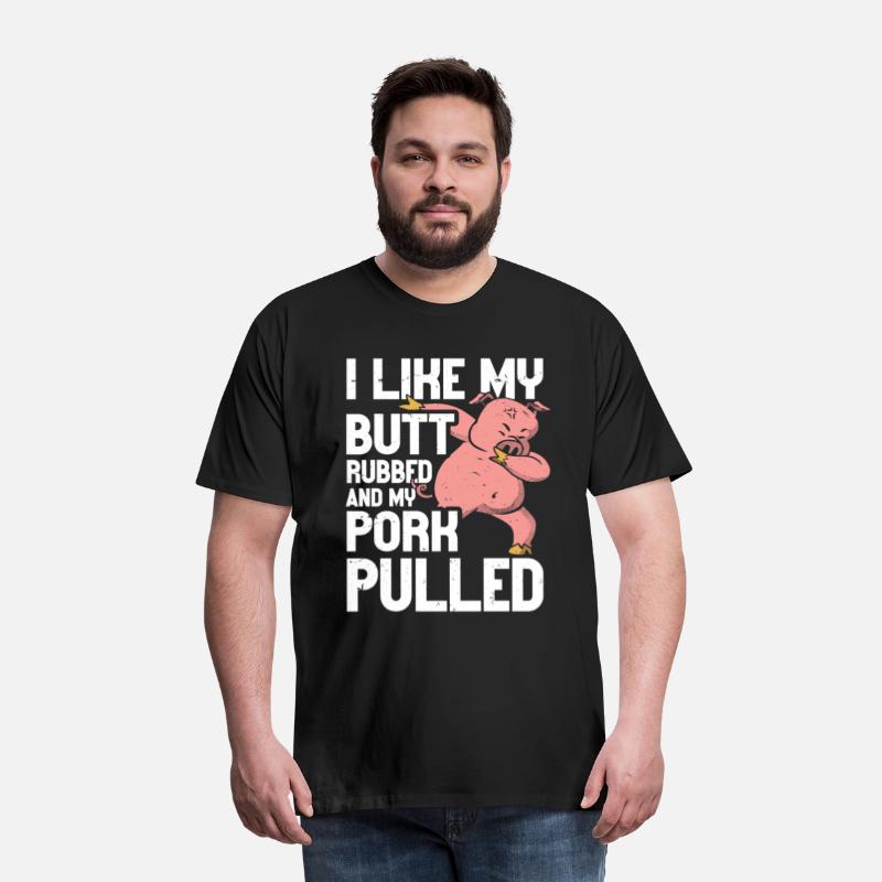 BBQ I Like My Butt Rubbed And My Pork Pulled Grill