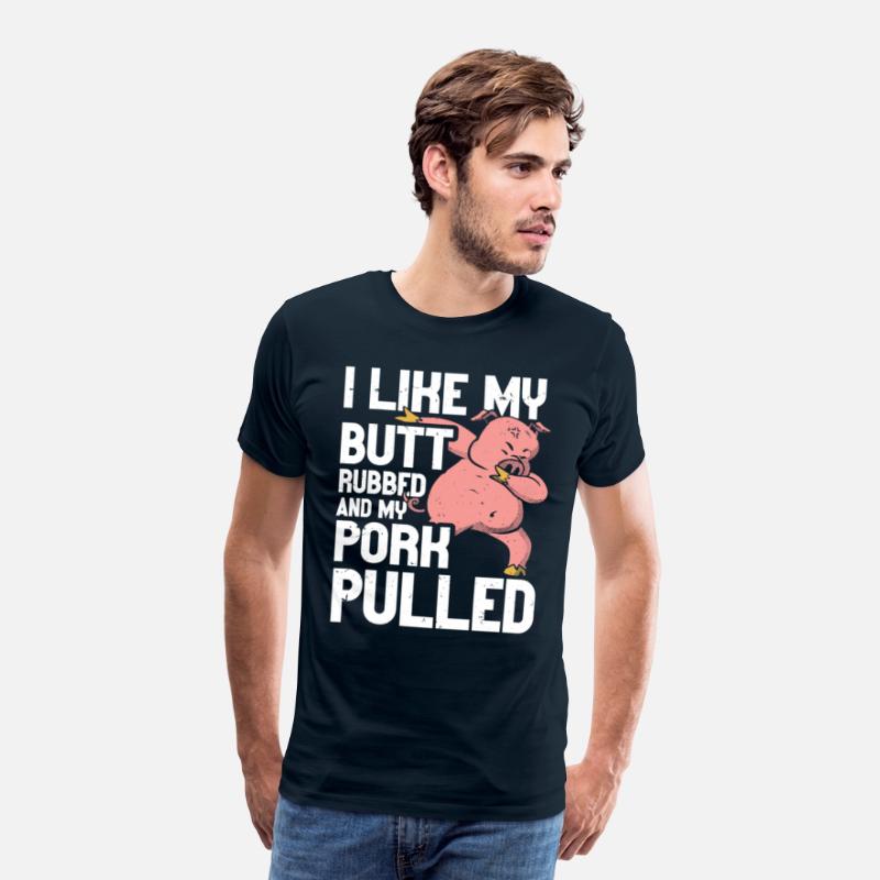 BBQ I Like My Butt Rubbed And My Pork Pulled Grill