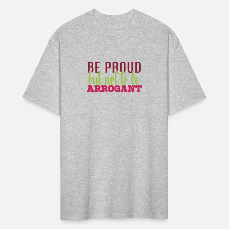 Be prod but not to be arrogant 1