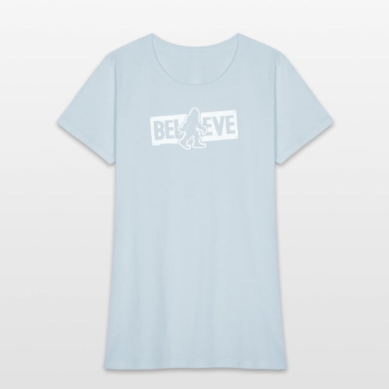 Believe Big Foot Sasquatch Bigfoot