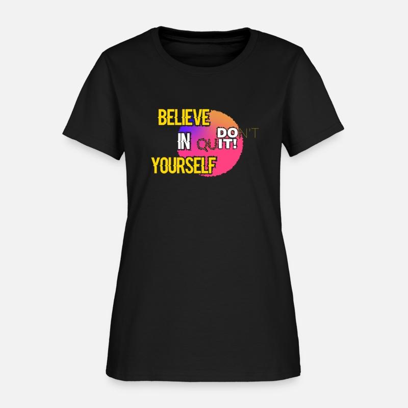 Believe in yourself DO IT