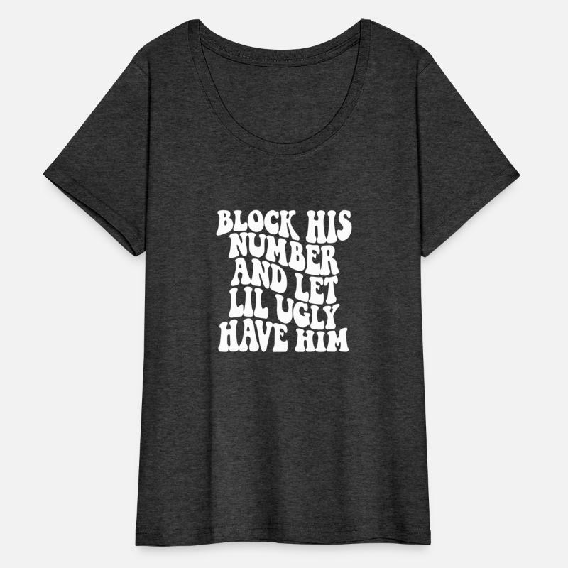 Block His Number And Let Lil Ugly Have