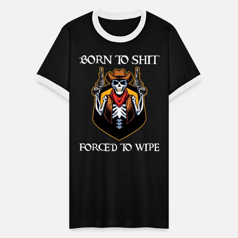 Born To Shit Forced To Wipe - Born 2 Shit Forced 2