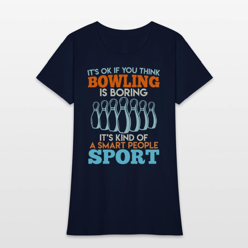 Bowler It's Ok if you Think Bowling is Boring