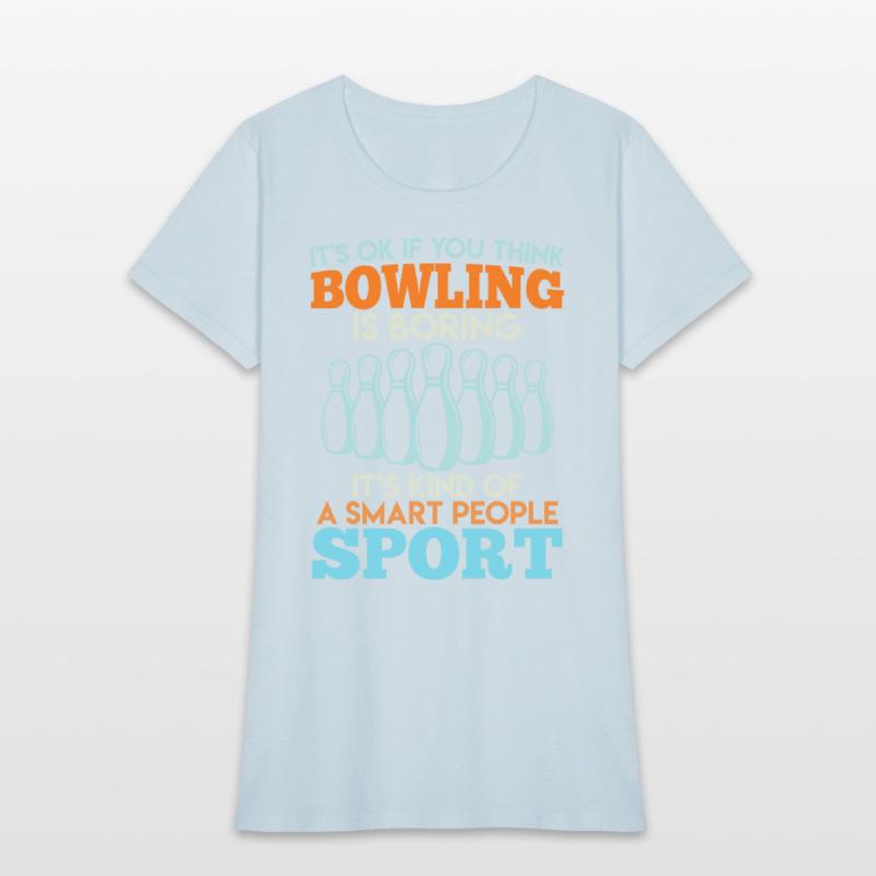 Bowler It's Ok if you Think Bowling is Boring