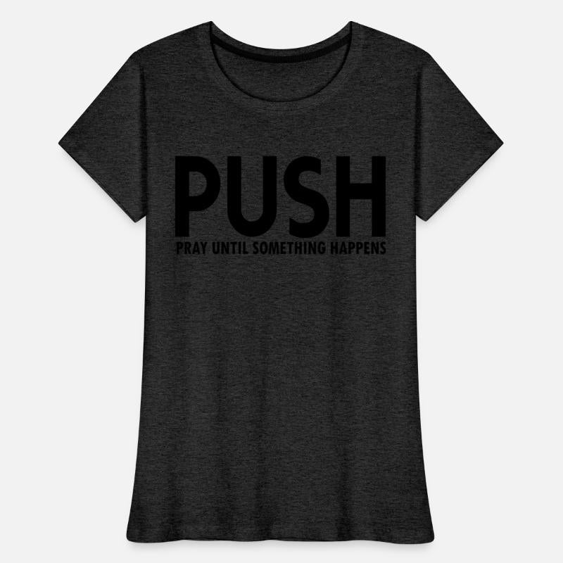 Brand87 PUSH pray until something happens 5