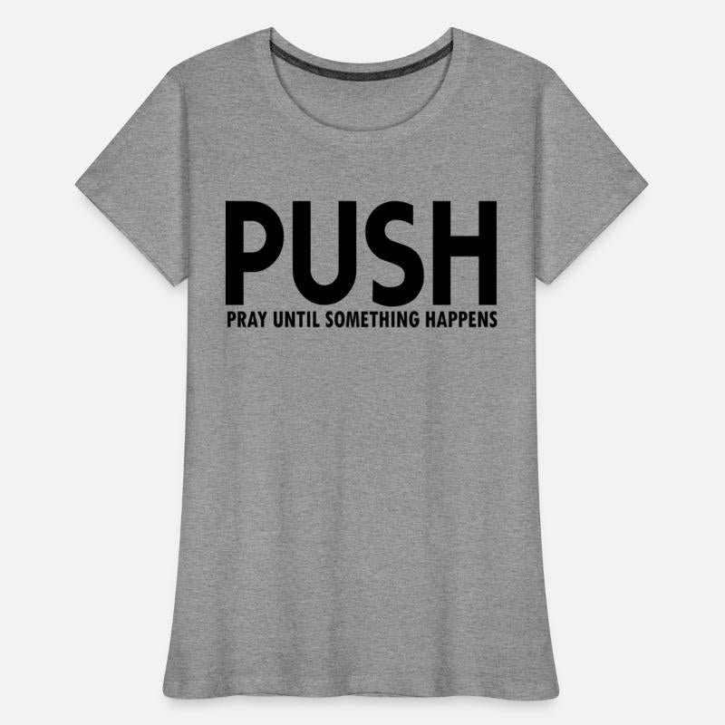 Brand87 PUSH pray until something happens 5