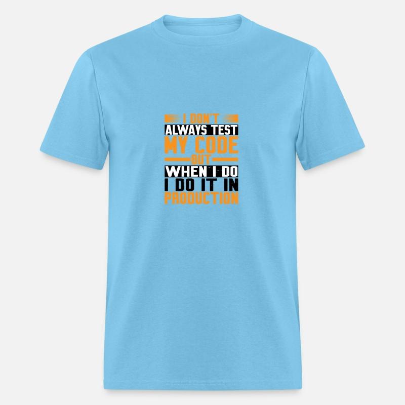 But When I Do I Do It In Production