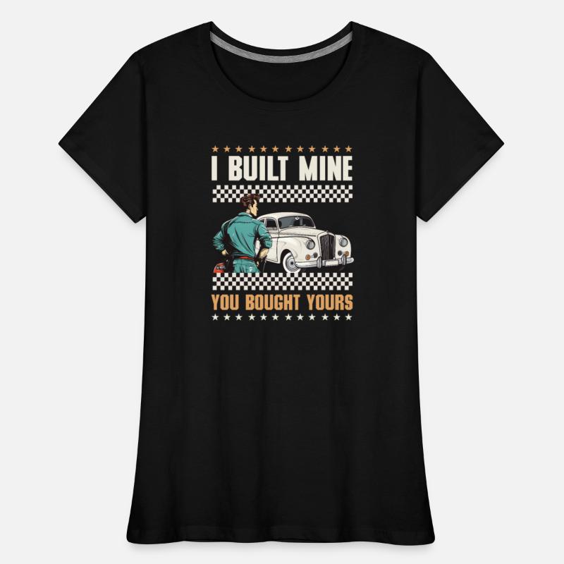 Car Mechanic Built Mine Bought Yours