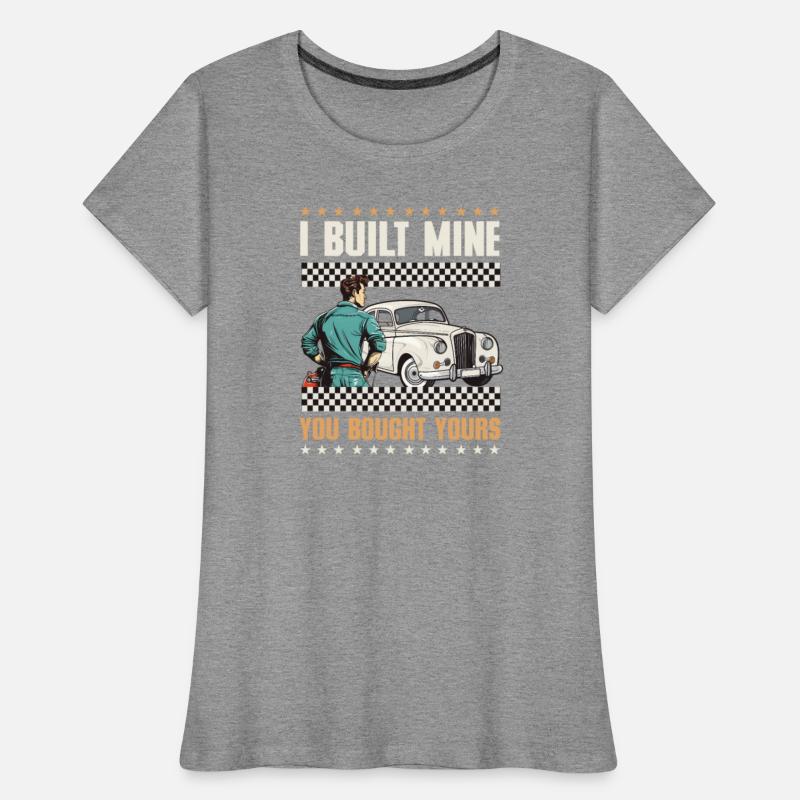 Car Mechanic Built Mine Bought Yours