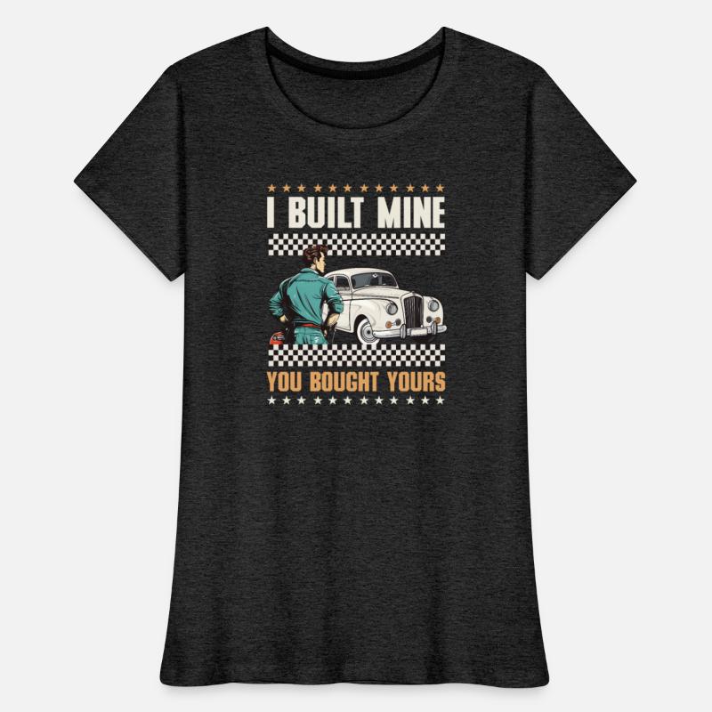 Car Mechanic Built Mine Bought Yours