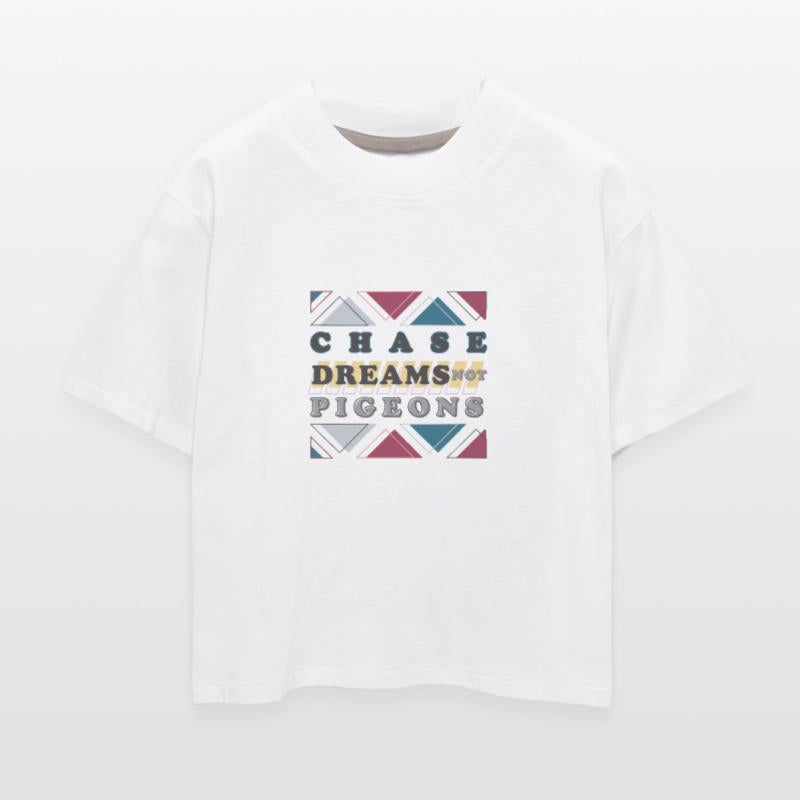 Chase Dreams not Pigeons