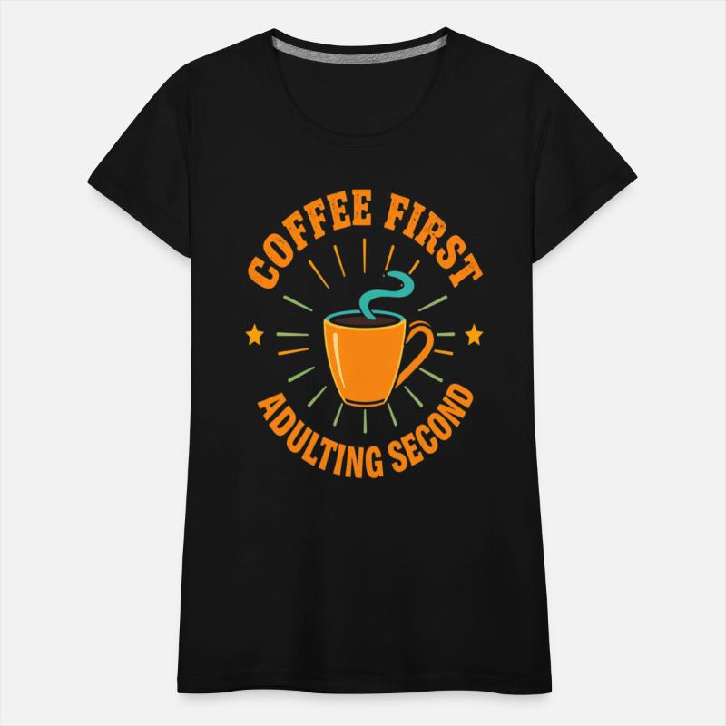 Coffee first adulting second