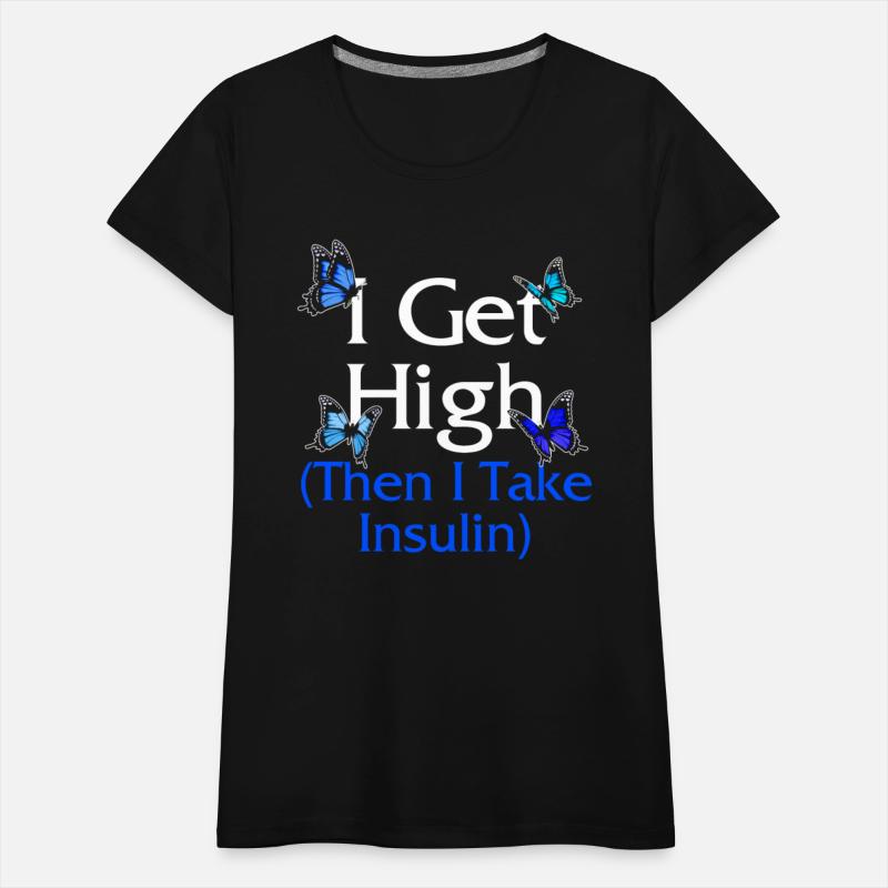 Diabetes Awareness Shirt, I Get High Blue