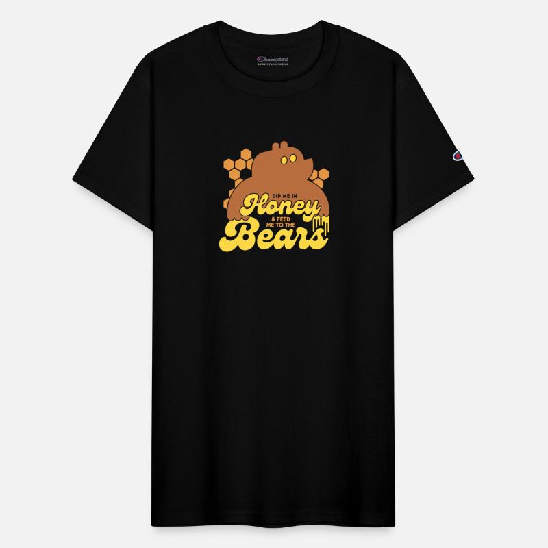 Dip Me In Honey And Feed Me To The Bears