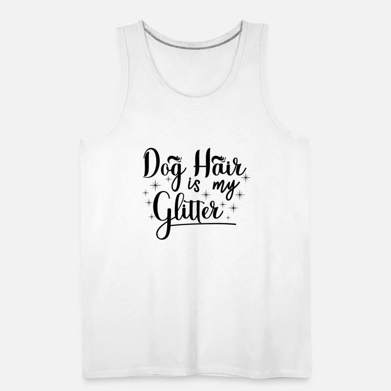 Dog hair is my glitter,great gift idea for family.