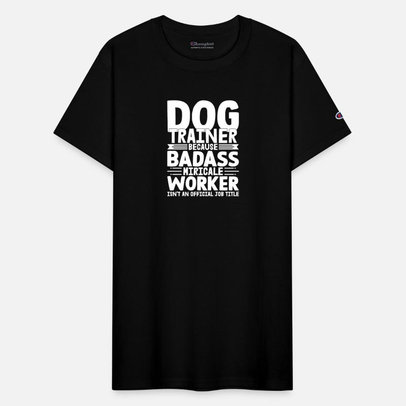 Dog Trainer Because Badass Miracle Worker Train Jo