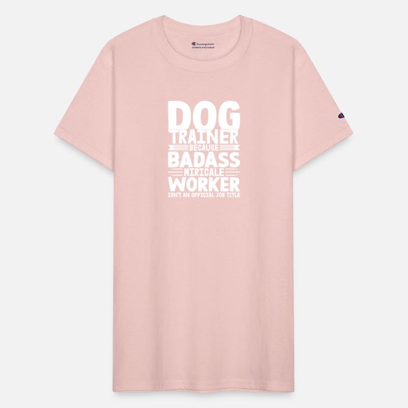 Dog Trainer Because Badass Miracle Worker Train Jo