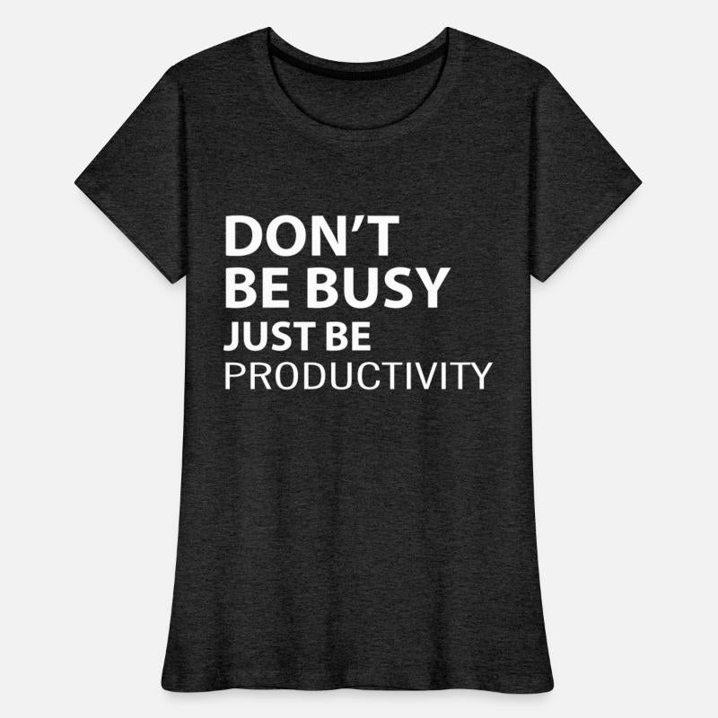Don t Be Busy Just Be Productivity