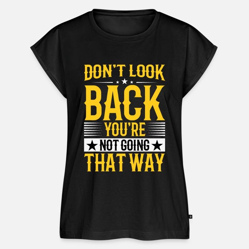 Don t Look Back You re Not Going That Way