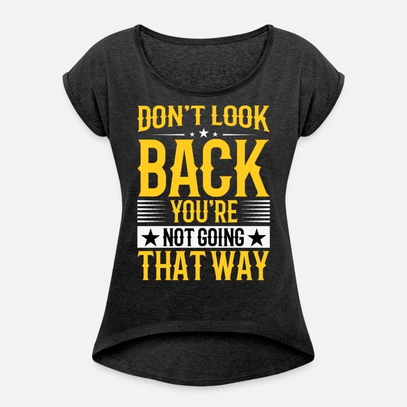 Don t Look Back You re Not Going That Way