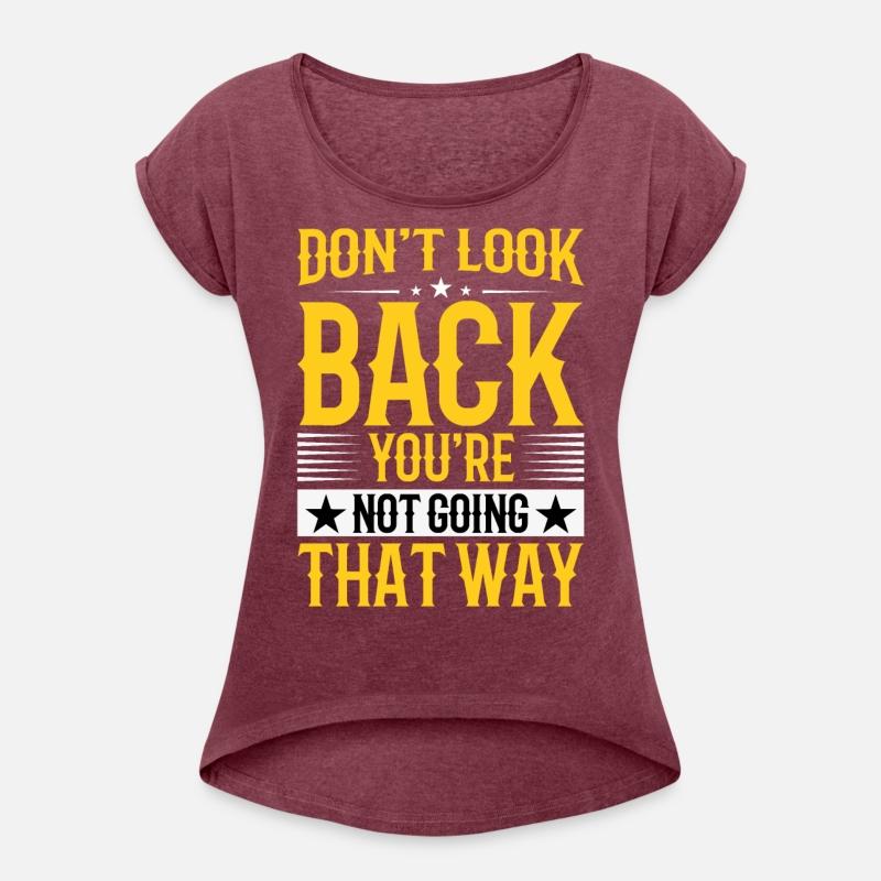 Don t Look Back You re Not Going That Way