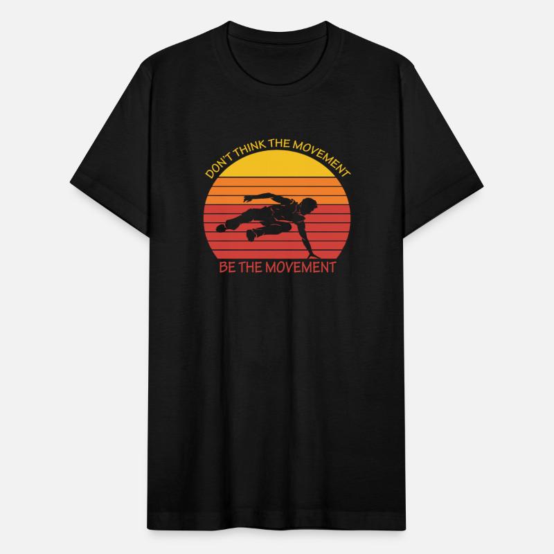 DON T THINK THE MOVEMENT BE THE MOVEMENT Parkour