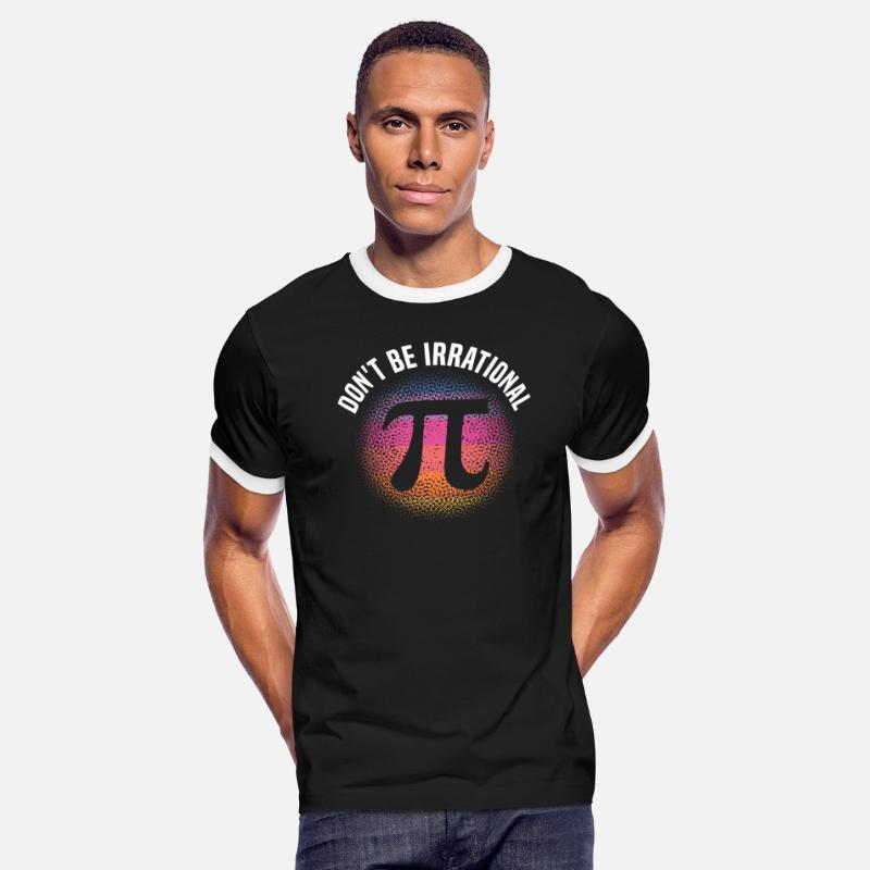 Don't Be Irrational Math Lover Math Teacher Pi Day