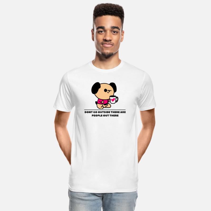 Don't Go Outside There Are People Out There