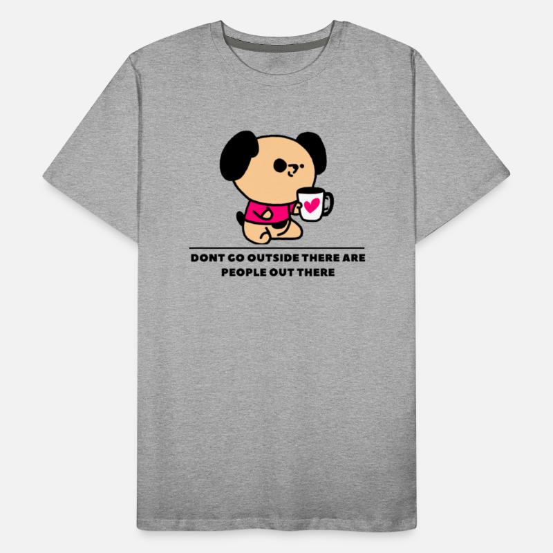 Don't Go Outside There Are People Out There