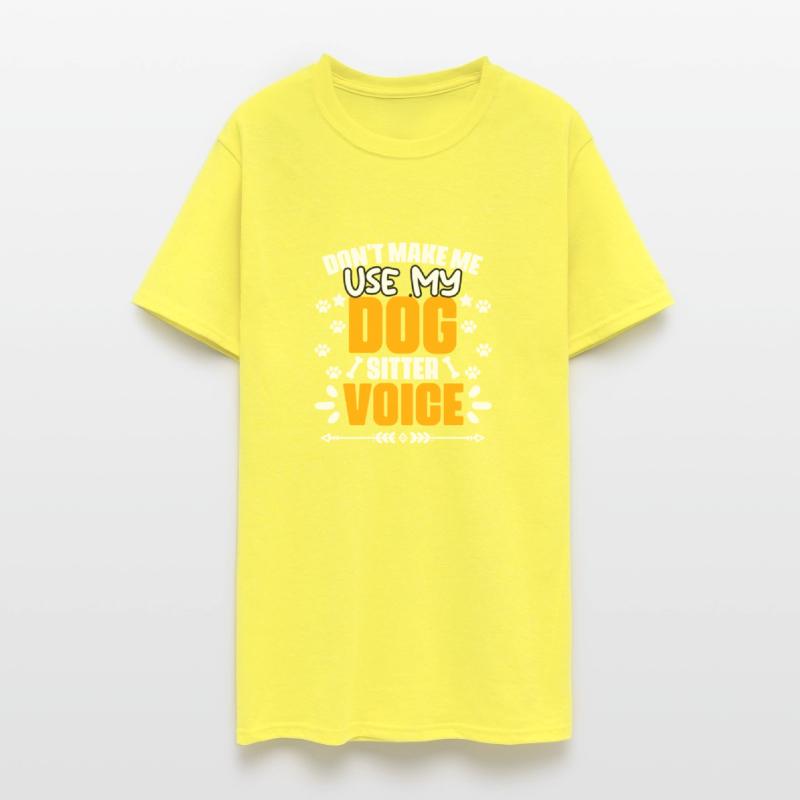 Don't Make Me Use My Funny Dog Sitting Humor For