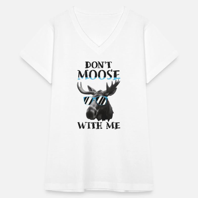 Don't Moose With Me Funny Elk Moose