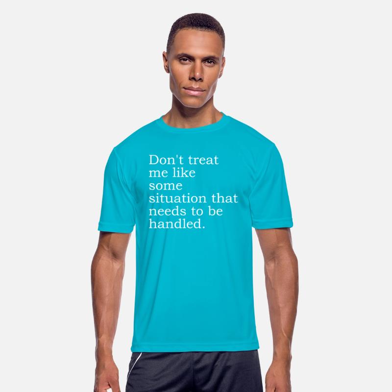 Don't Treat Me Like Some Situation That Needs