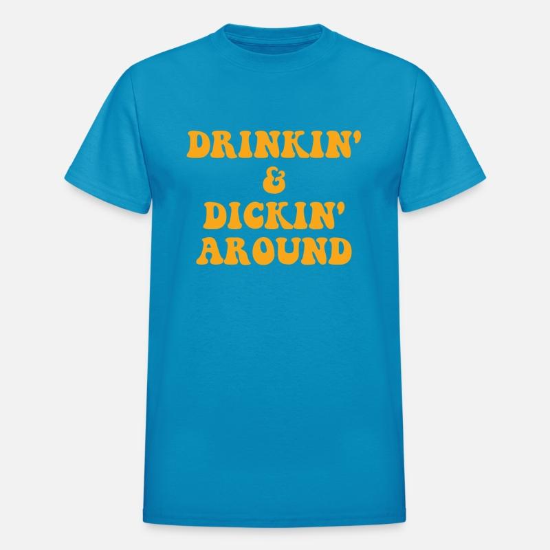 Drinkin' & Dickin' Around