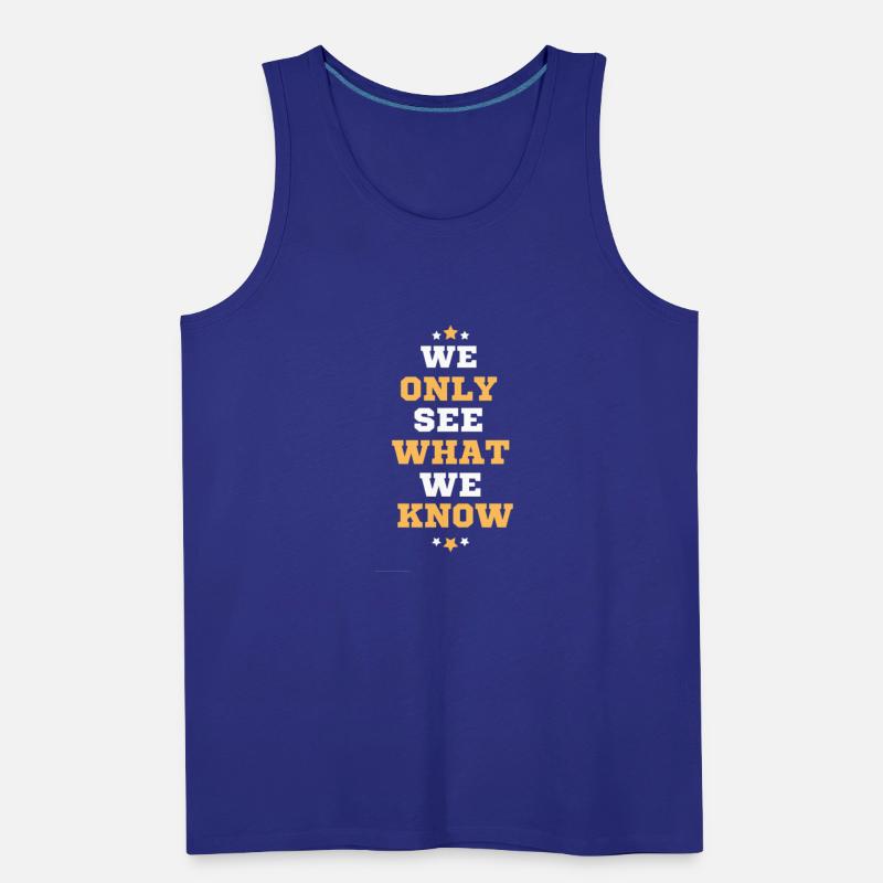 "We only see what we know" -Goethe-