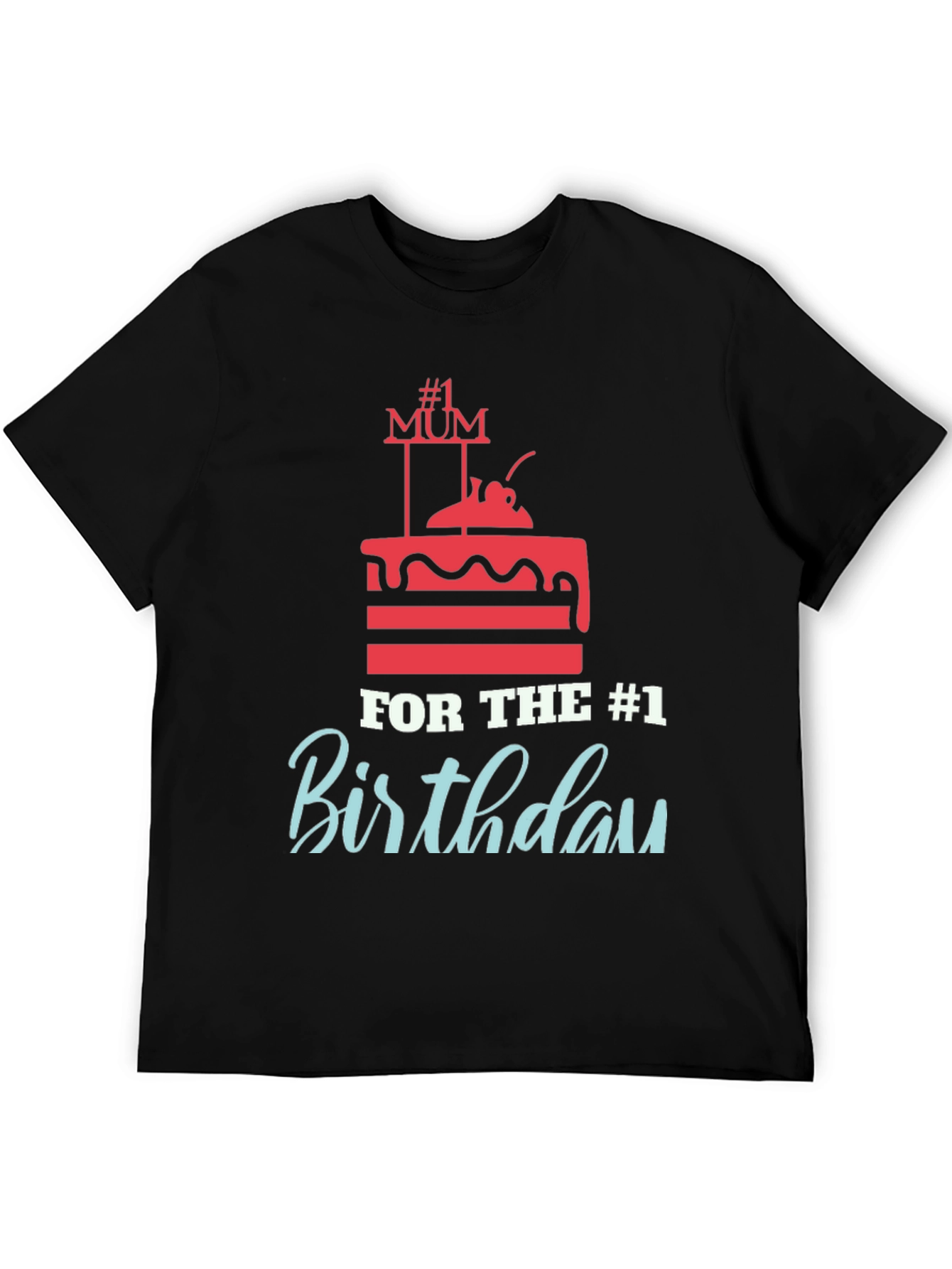 #1 Mum Birthday Cake T-Shirt - Perfect Gift!