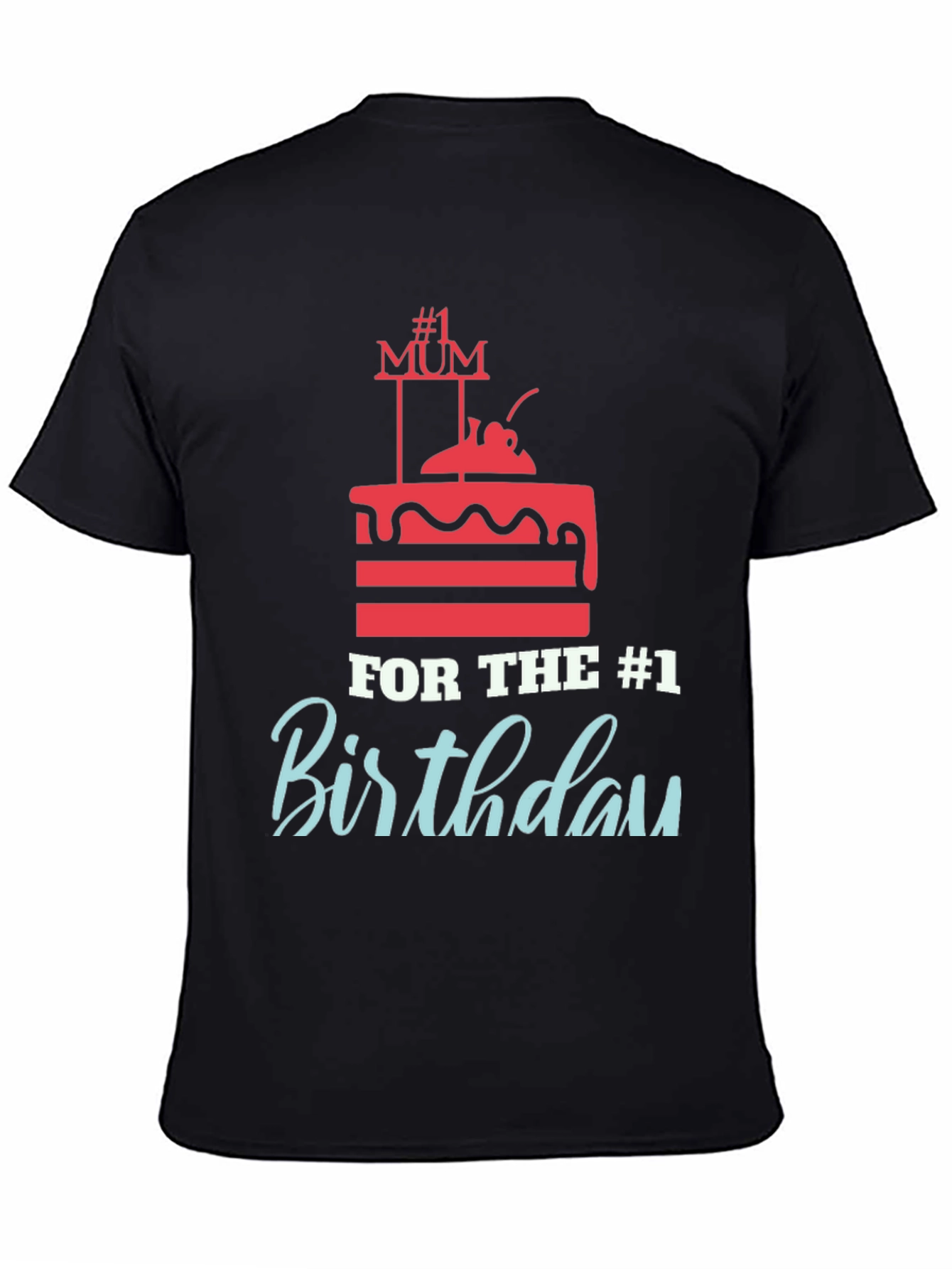 #1 Mum Birthday Cake T-Shirt - Perfect Gift!