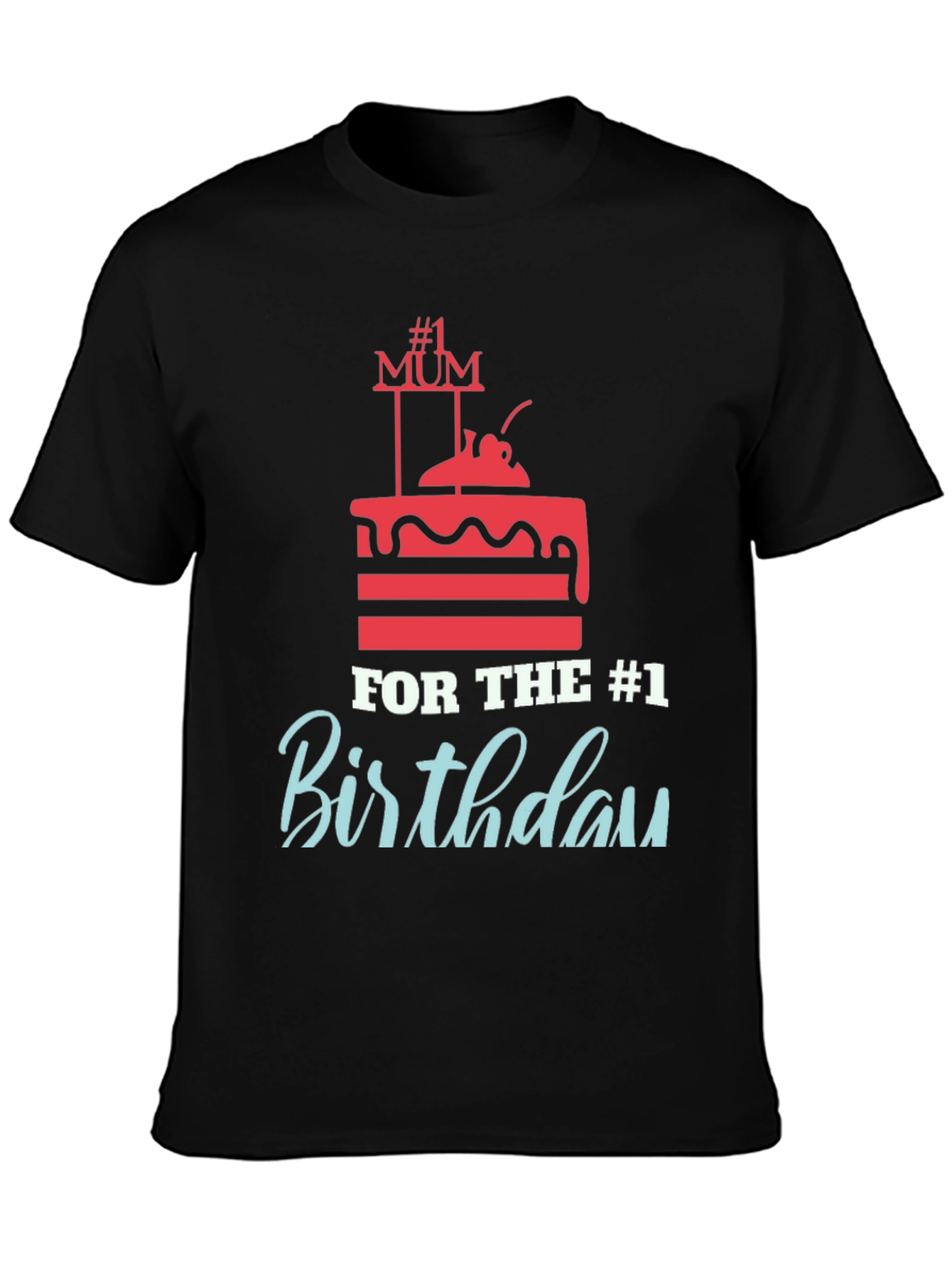#1 Mum Birthday Cake T-Shirt - Perfect Gift!